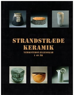 STRANDSTRÆDE KERAMIK – Værkstedsfællesskab i 40 år.